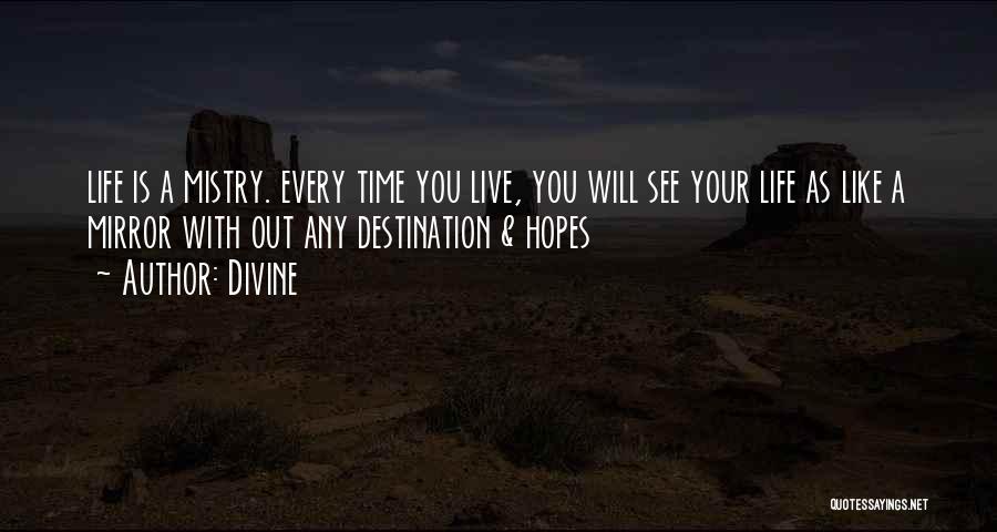 Life Like Mirror Quotes By Divine