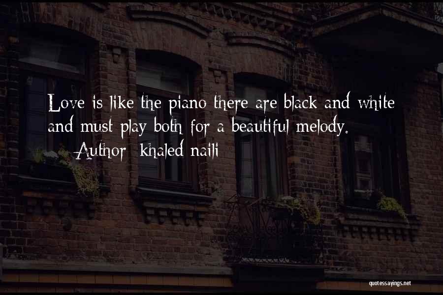 Life Like Piano Quotes By Khaled Naili