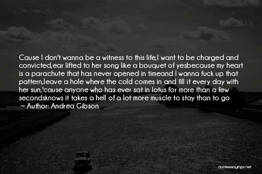 Life Like Song Quotes By Andrea Gibson