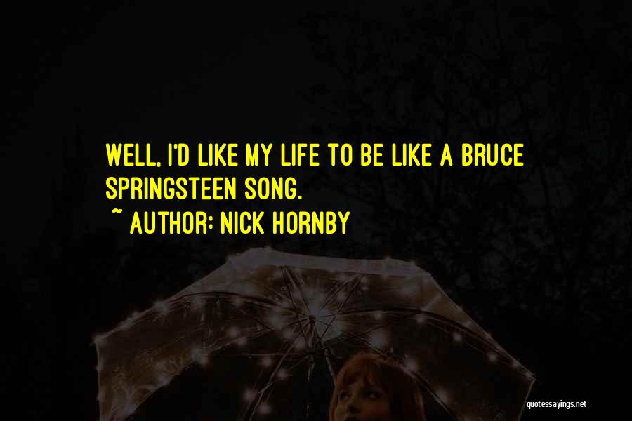 Life Like Song Quotes By Nick Hornby