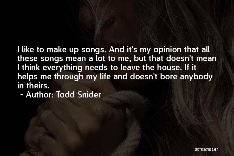 Life Like Song Quotes By Todd Snider