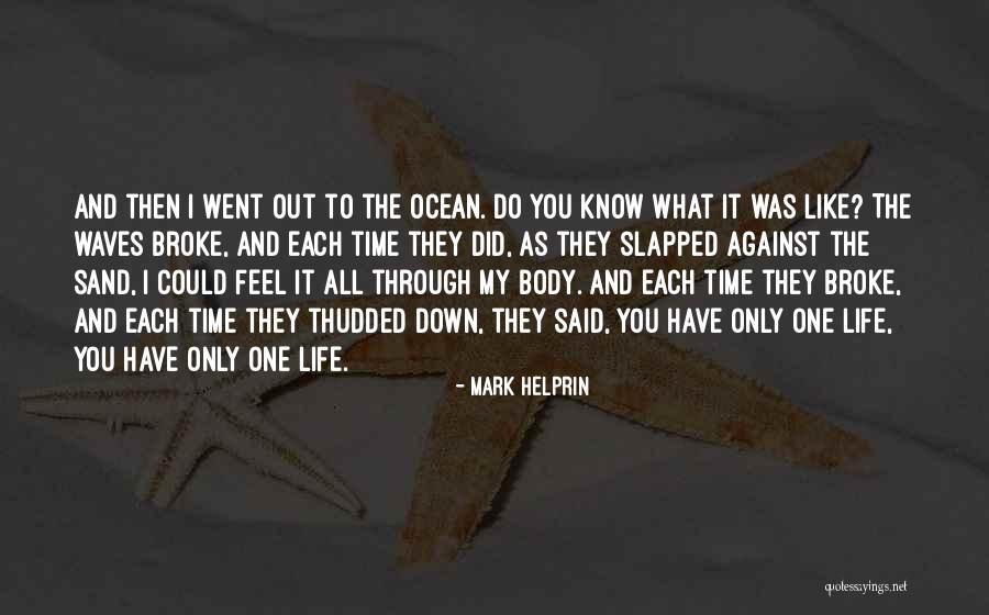 Life Like The Ocean Quotes By Mark Helprin