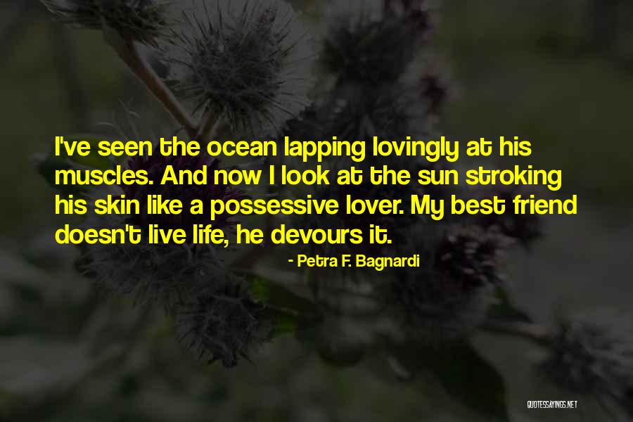 Life Like The Ocean Quotes By Petra F. Bagnardi