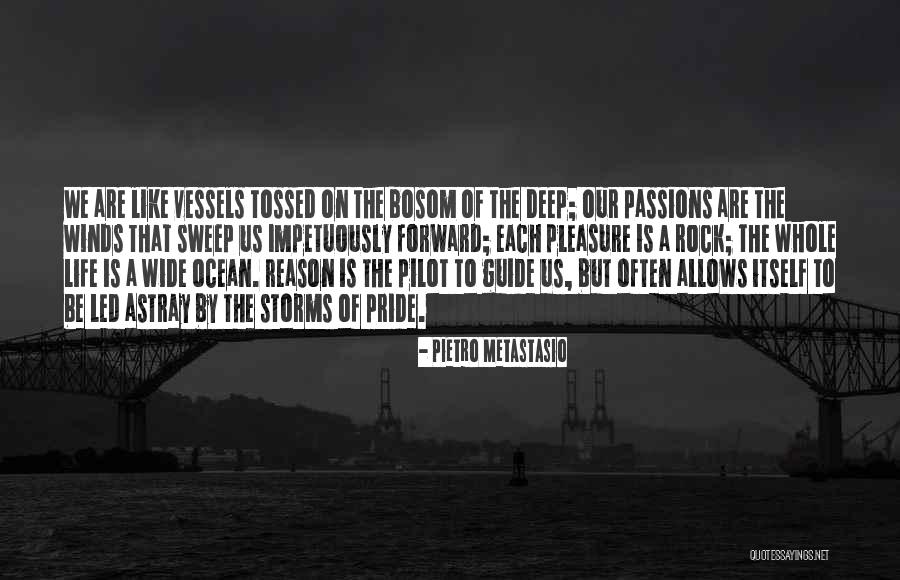 Life Like The Ocean Quotes By Pietro Metastasio