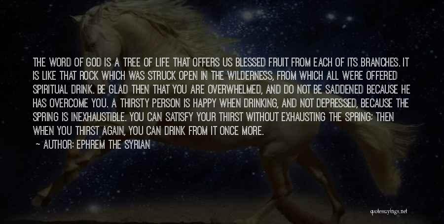 Life Like Tree Quotes By Ephrem The Syrian