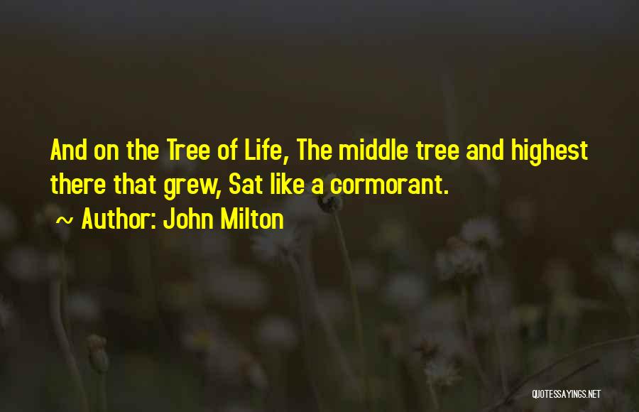 Life Like Tree Quotes By John Milton