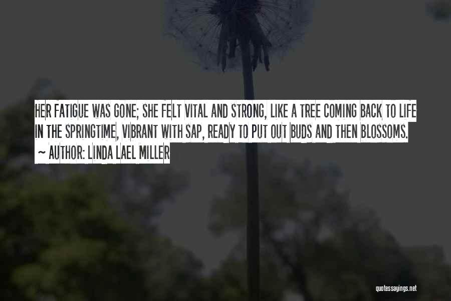 Life Like Tree Quotes By Linda Lael Miller