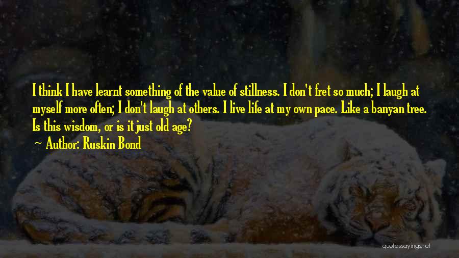 Life Like Tree Quotes By Ruskin Bond