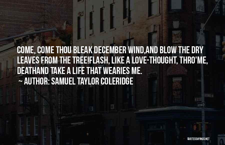 Life Like Tree Quotes By Samuel Taylor Coleridge