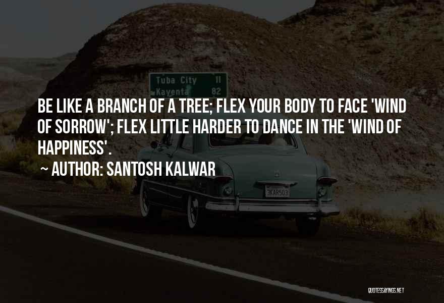 Life Like Tree Quotes By Santosh Kalwar