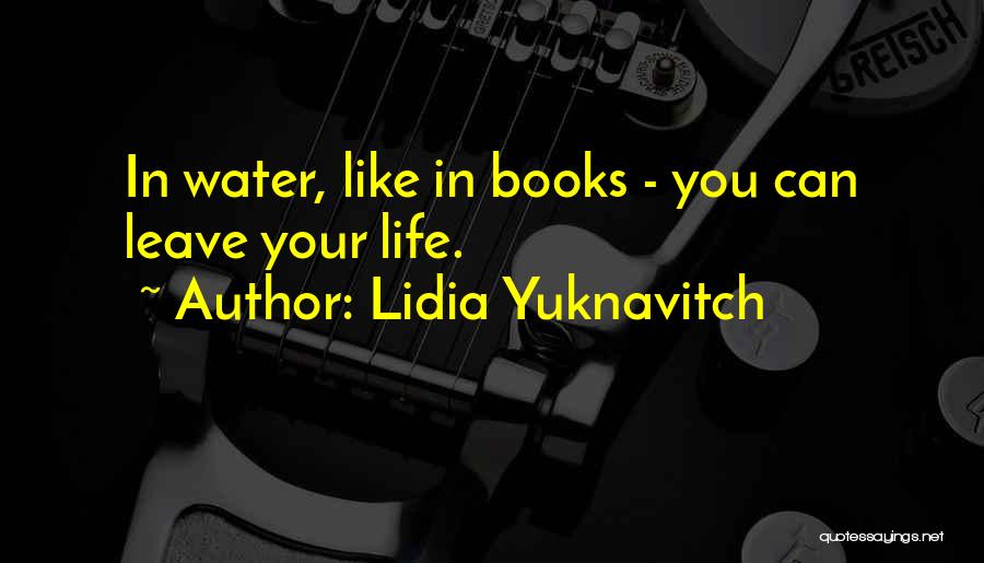 Life Like Water Quotes By Lidia Yuknavitch