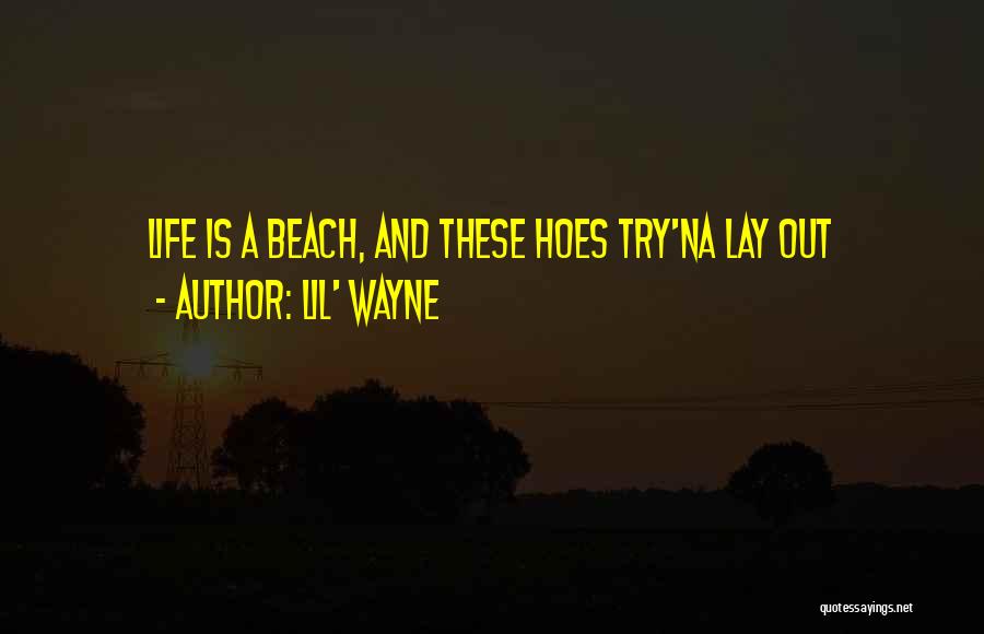 Life Lil Wayne Quotes By Lil' Wayne