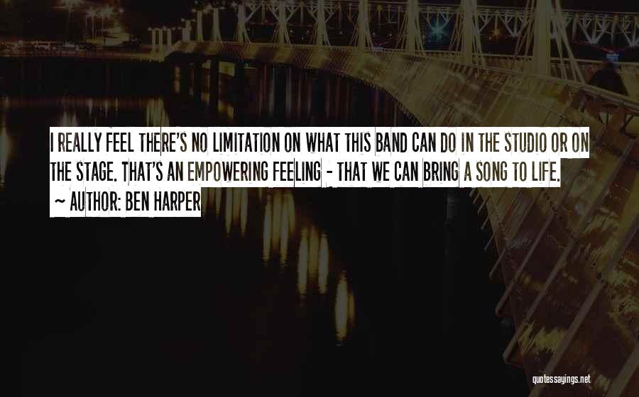 Life Limitation Quotes By Ben Harper