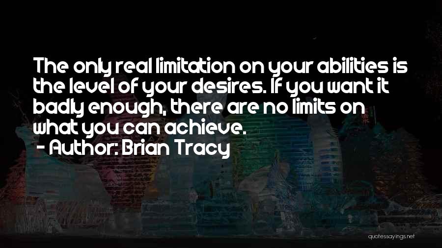 Life Limitation Quotes By Brian Tracy