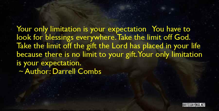 Life Limitation Quotes By Darrell Combs