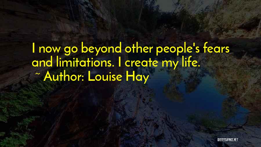 Life Limitation Quotes By Louise Hay