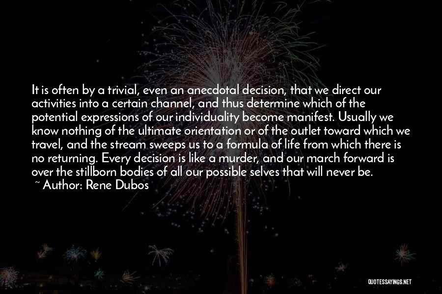 Life Limitation Quotes By Rene Dubos