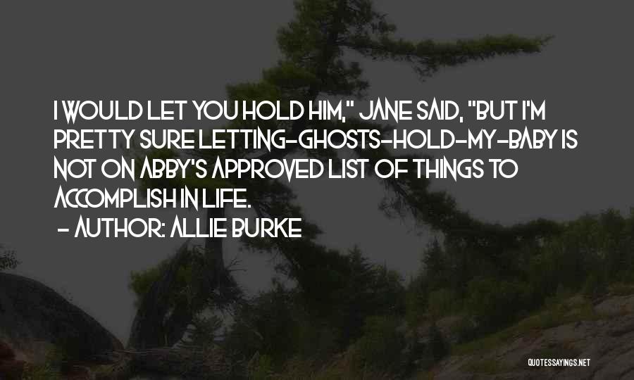 Life List Quotes By Allie Burke