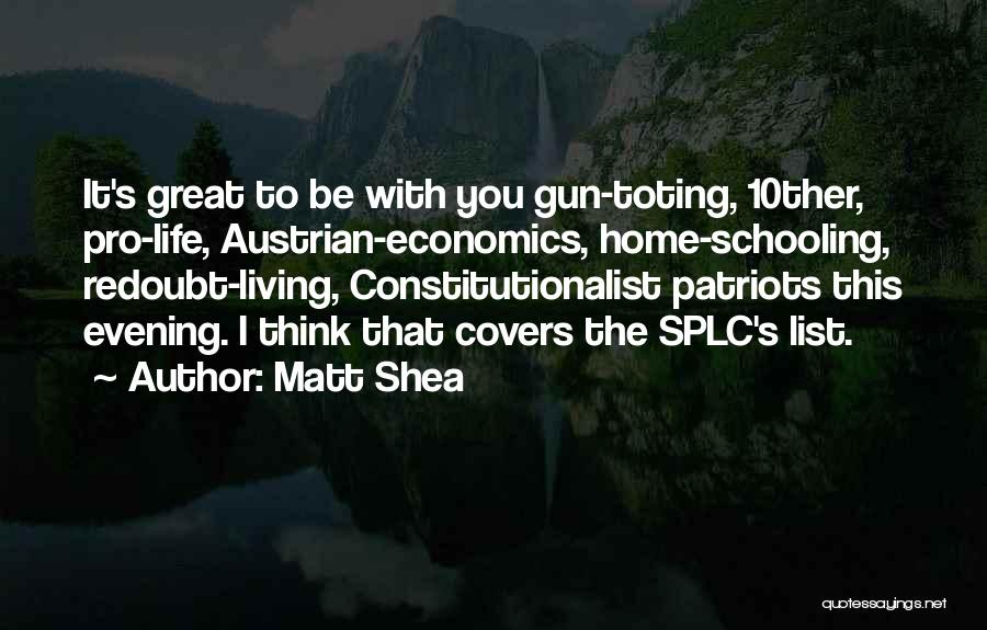 Life List Quotes By Matt Shea