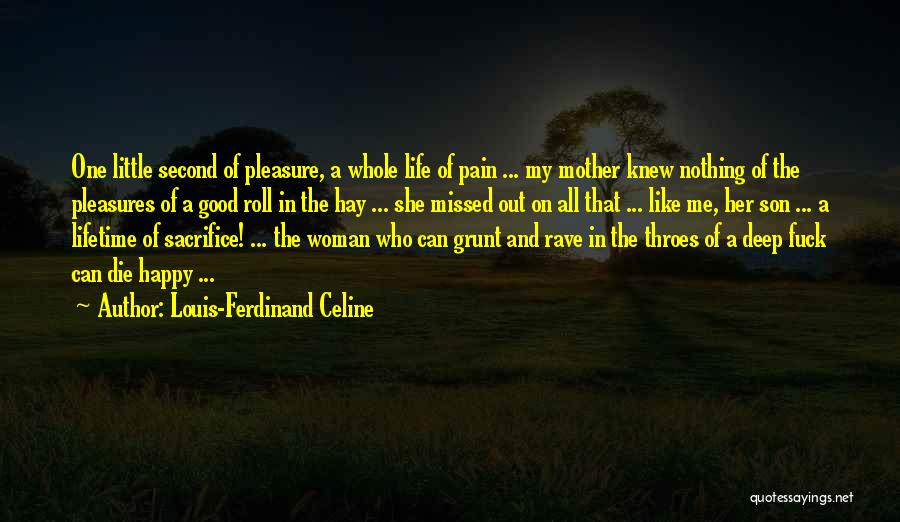 Life Little Pleasures Quotes By Louis-Ferdinand Celine