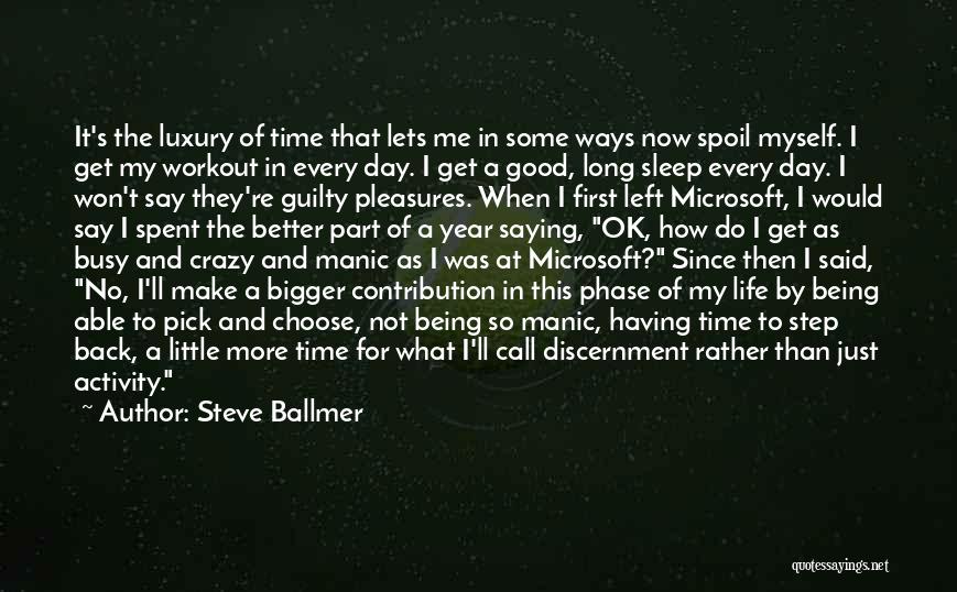 Life Little Pleasures Quotes By Steve Ballmer