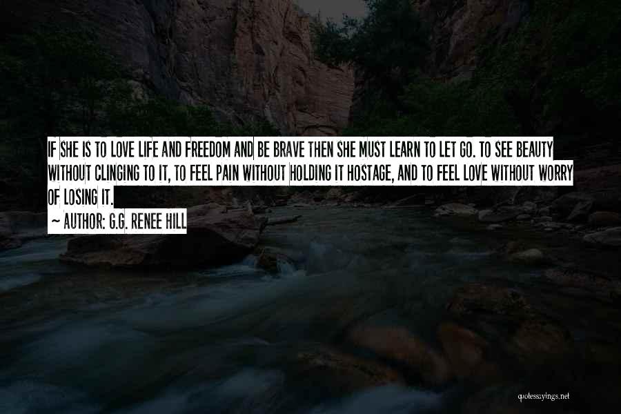 Life Live And Learn Quotes By G.G. Renee Hill