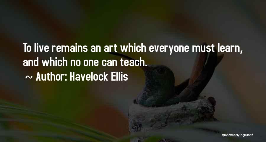 Life Live And Learn Quotes By Havelock Ellis