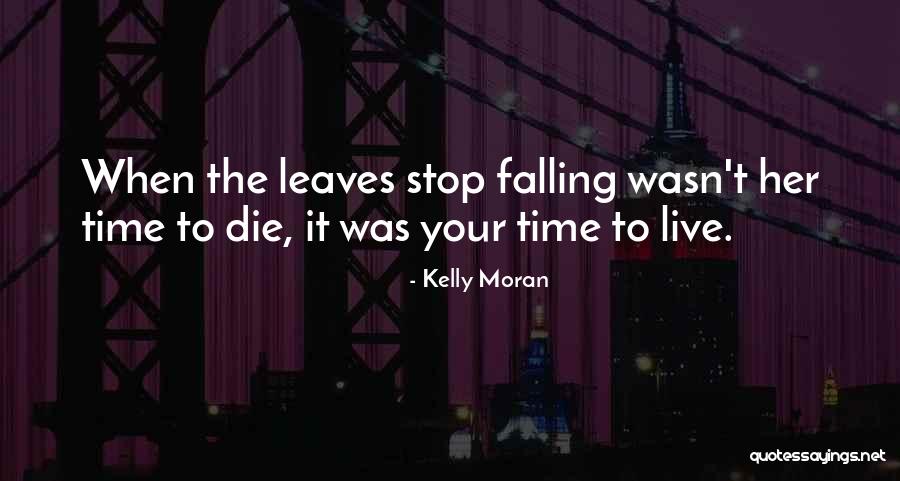 Life Live It Love It Quotes By Kelly Moran