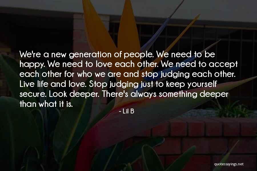 Life Live It Love It Quotes By Lil B