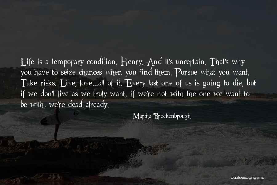 Life Live It Love It Quotes By Martha Brockenbrough