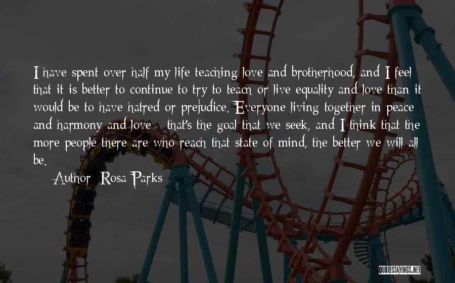 Life Live It Love It Quotes By Rosa Parks