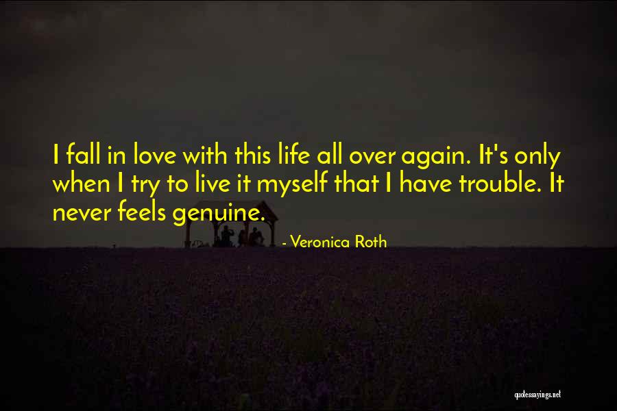 Life Live It Love It Quotes By Veronica Roth