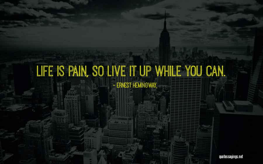 Life Live It Quotes By Ernest Hemingway, Life Live It Quotes By Ernest Hemingway,