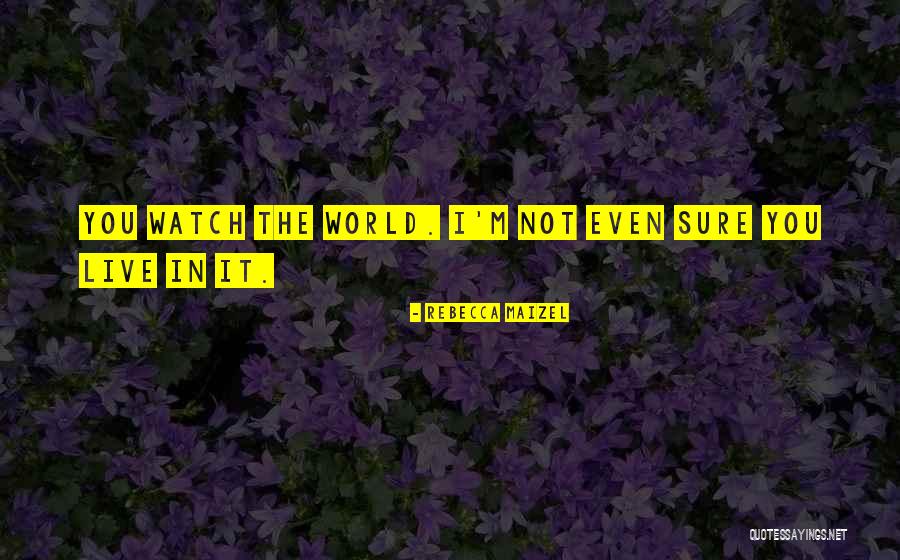 Life Live It Quotes By Rebecca Maizel Life Live It Quotes By Rebecca Maizel