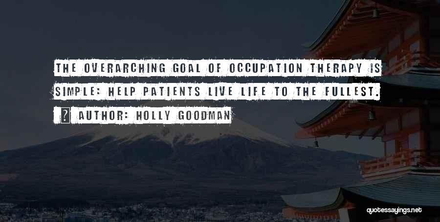 Life Live Life To The Fullest Quotes By Holly Goodman