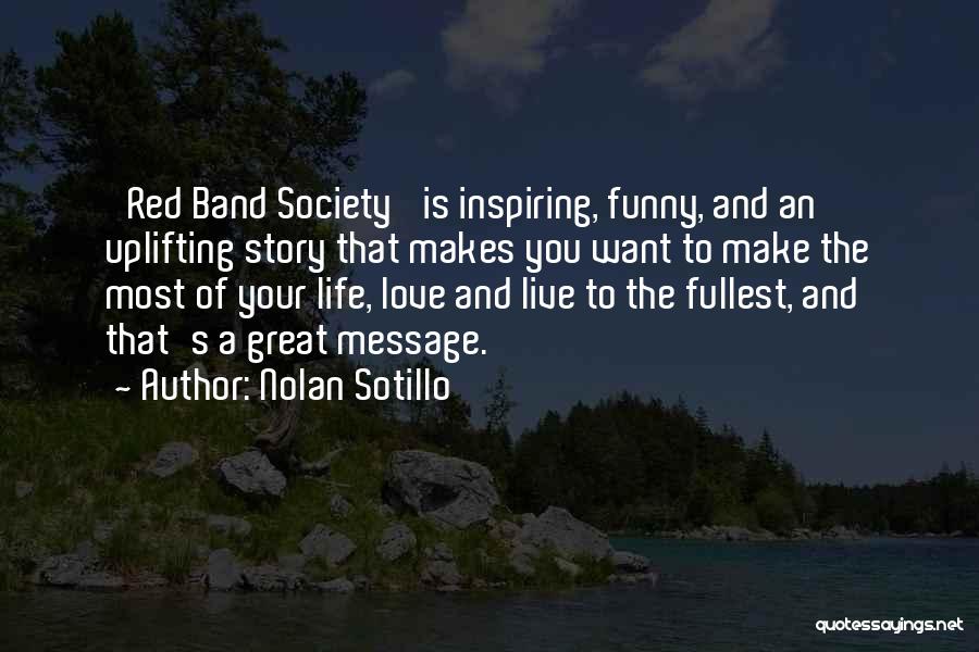 Life Live Life To The Fullest Quotes By Nolan Sotillo