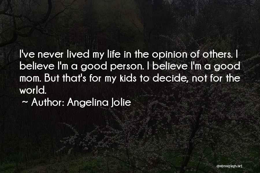 Life Lived For Others Quotes By Angelina Jolie