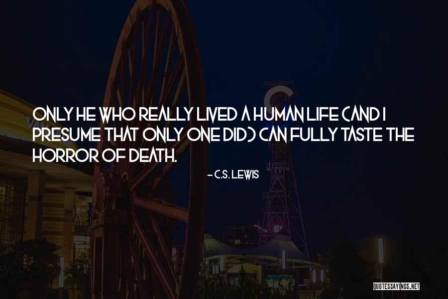 Life Lived Fully Quotes By C.S. Lewis Life Lived Fully Quotes By C.S. Lewis