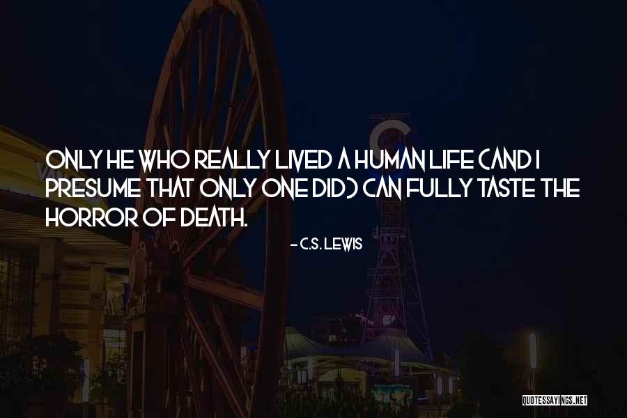 Life Lived Fully Quotes By C.S. Lewis