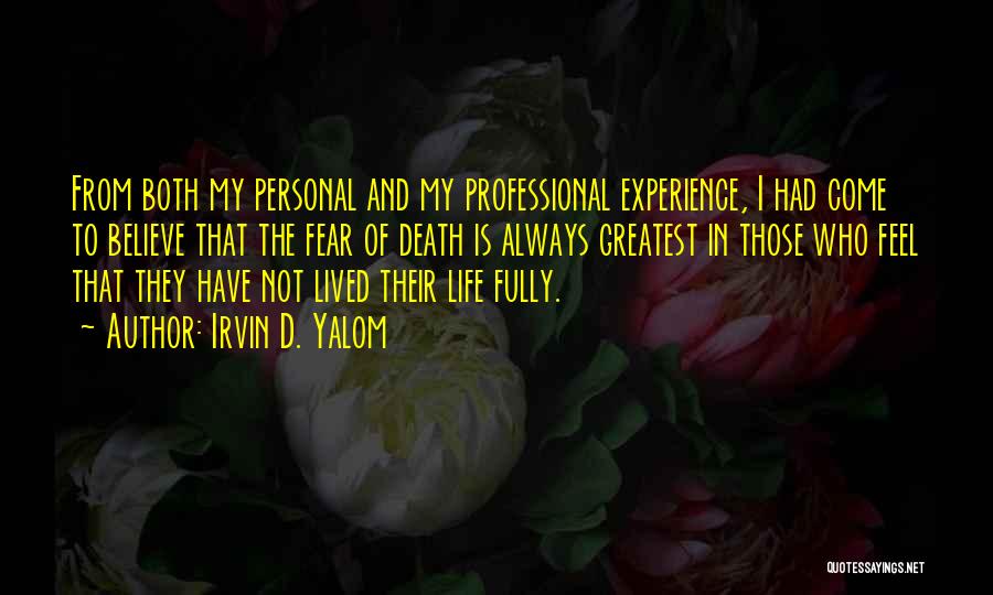 Life Lived Fully Quotes By Irvin D. Yalom Life Lived Fully Quotes By Irvin D. Yalom