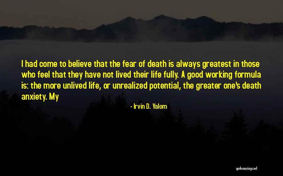 Life Lived Fully Quotes By Irvin D. Yalom Life Lived Fully Quotes By Irvin D. Yalom