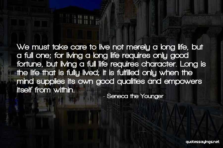 Life Lived Fully Quotes By Seneca The Younger Life Lived Fully Quotes By Seneca The Younger
