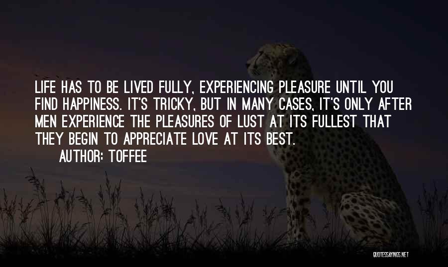 Life Lived Fully Quotes By Toffee