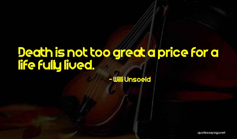 Life Lived Fully Quotes By Willi Unsoeld