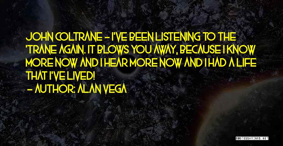 Life Lived Quotes By Alan Vega