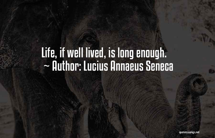 Life Lived Quotes By Lucius Annaeus Seneca