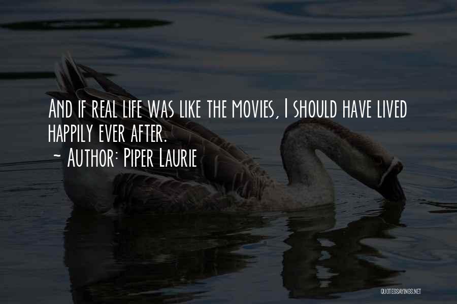 Life Lived Quotes By Piper Laurie