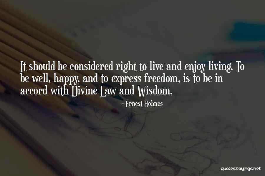 Life Living Happy Quotes By Ernest Holmes Life Living Happy Quotes By Ernest Holmes