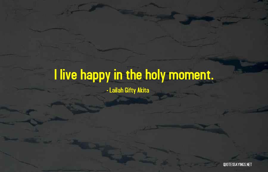 Life Living Happy Quotes By Lailah Gifty Akita Life Living Happy Quotes By Lailah Gifty Akita