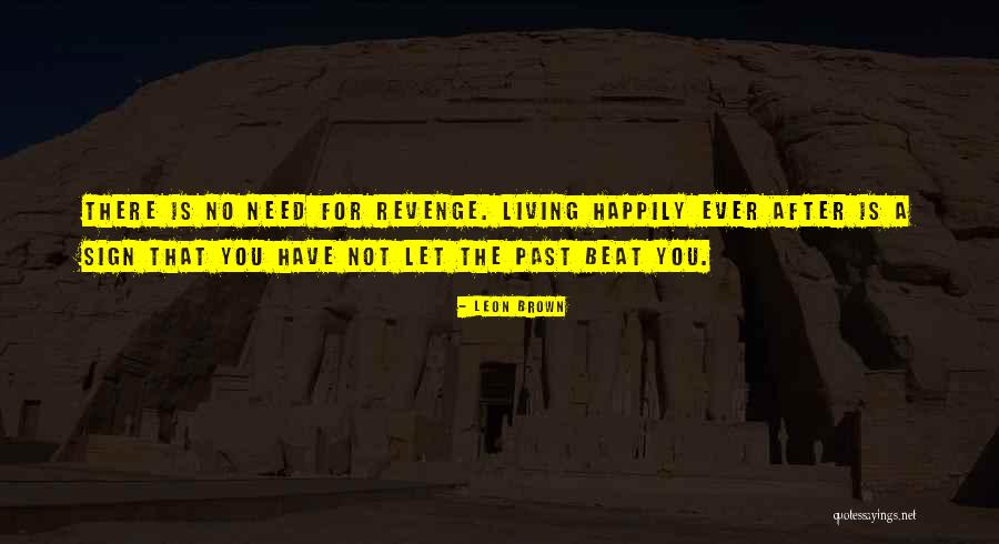 Life Living Happy Quotes By Leon Brown Life Living Happy Quotes By Leon Brown